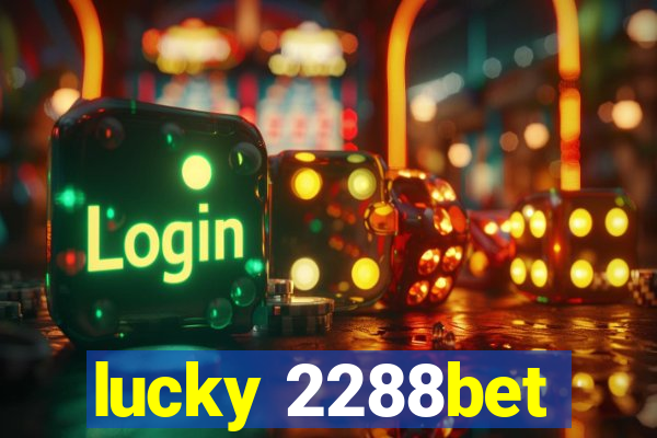 lucky 2288bet
